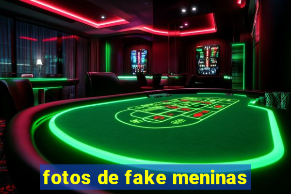 fotos de fake meninas